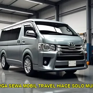 harga sewa mobil travel hiace solo murah